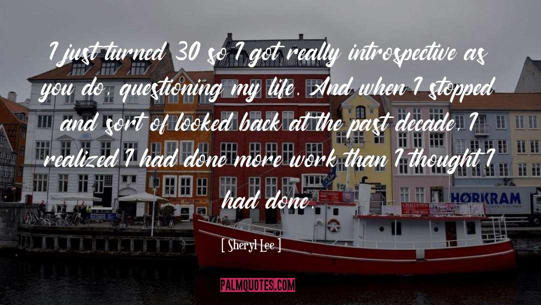 Turned 30 quotes by Sheryl Lee