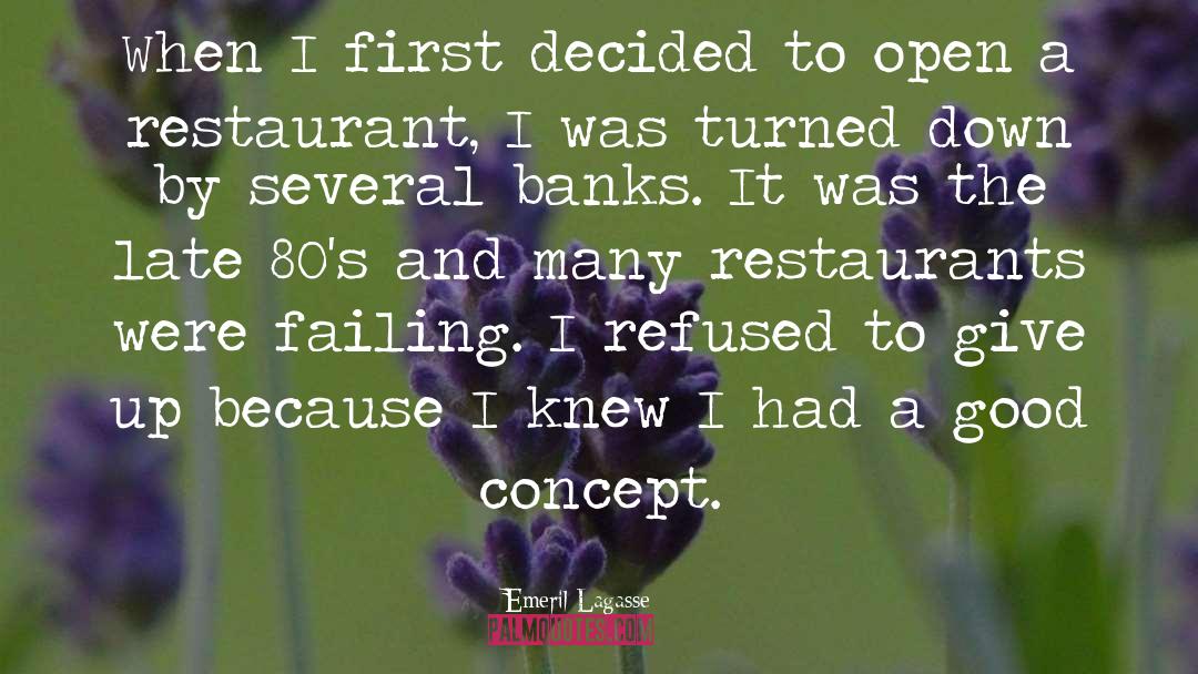 Turned Down quotes by Emeril Lagasse