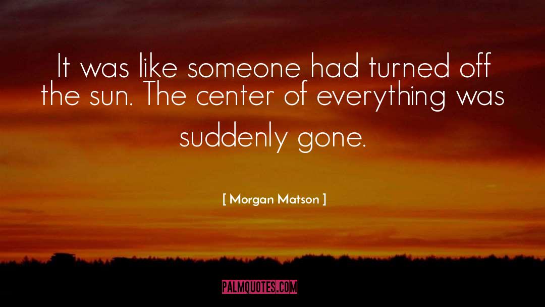 Turned Off quotes by Morgan Matson