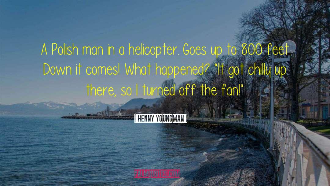 Turned Off quotes by Henny Youngman