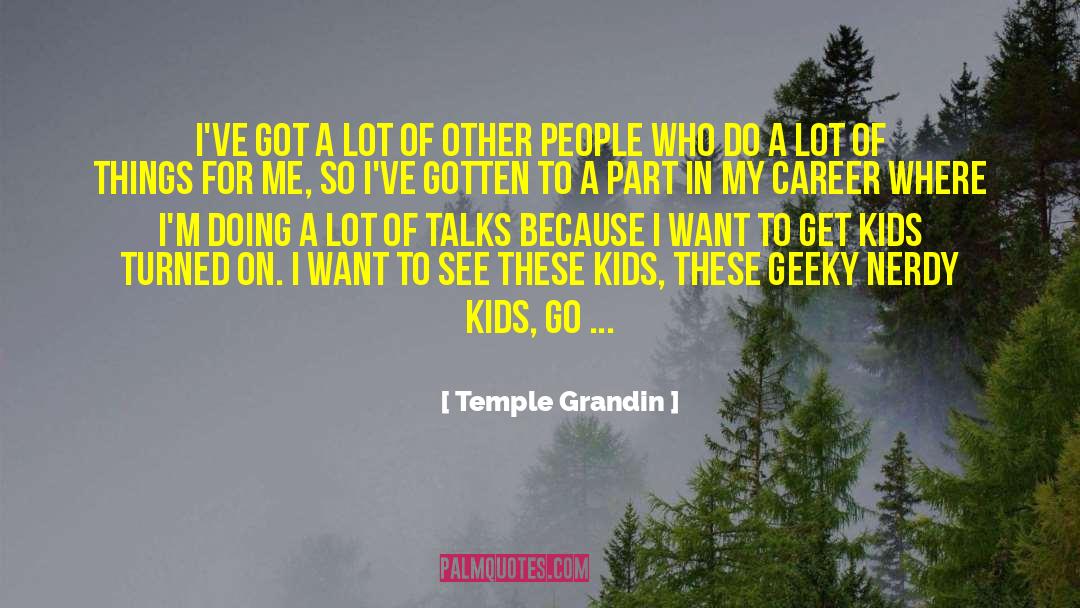 Turned On quotes by Temple Grandin