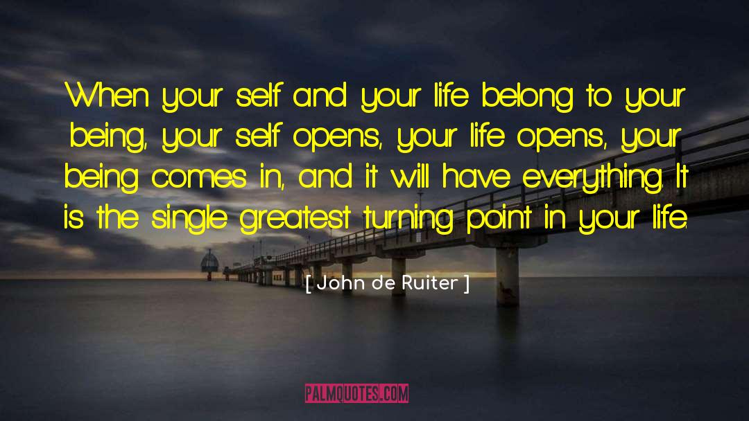 Turning Point quotes by John De Ruiter