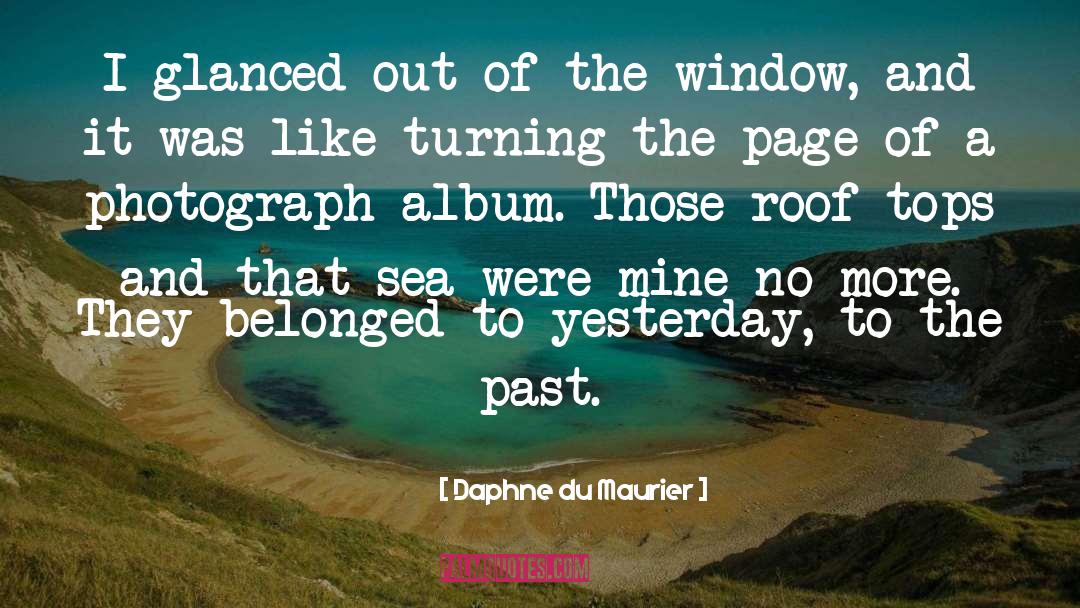 Turning The Page quotes by Daphne Du Maurier