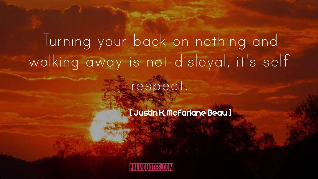 Turning Your Back quotes by Justin K. McFarlane Beau