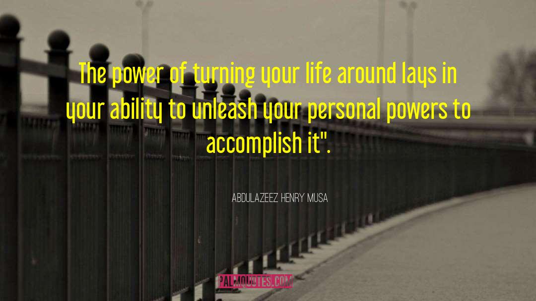 Turning Your Life Around quotes by Abdulazeez Henry Musa