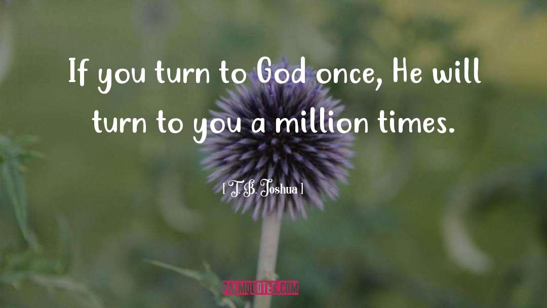 Turns quotes by T. B. Joshua