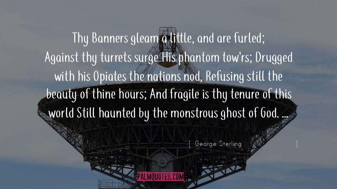 Turrets quotes by George Sterling