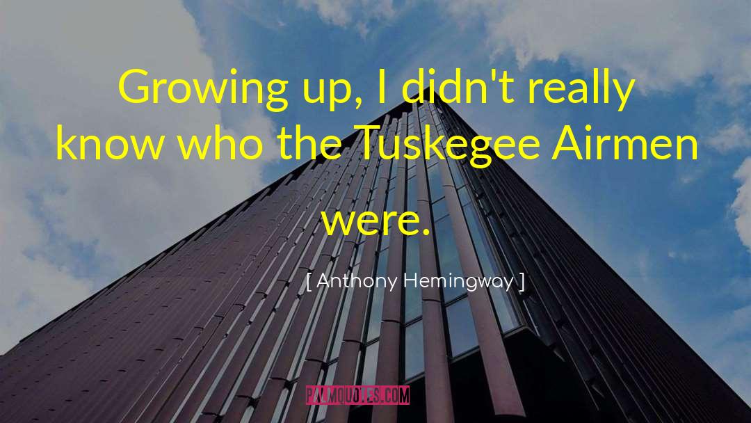 Tuskegee quotes by Anthony Hemingway