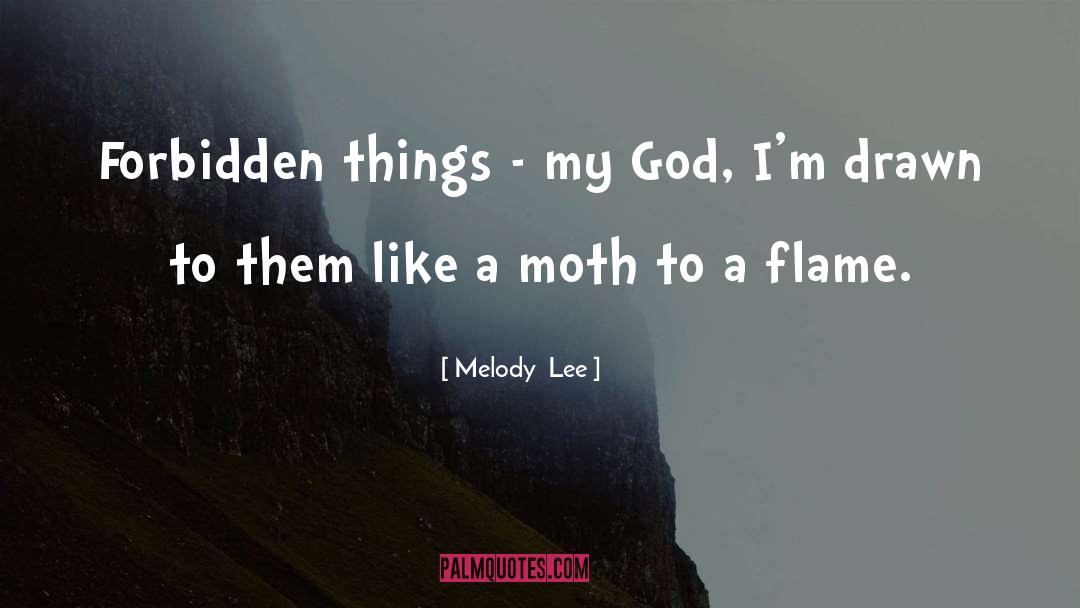 Tussock Moth quotes by Melody  Lee