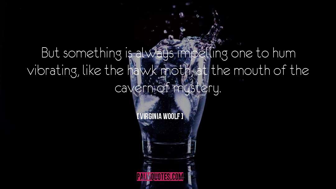 Tussock Moth quotes by Virginia Woolf