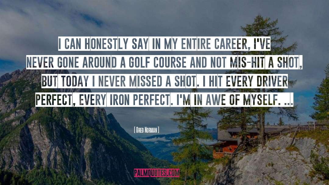 Tutek I Mis quotes by Greg Norman