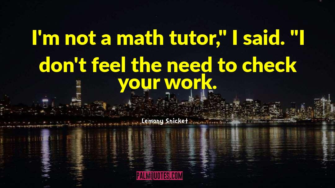 Tutor quotes by Lemony Snicket