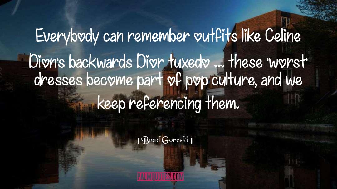 Tuxedo quotes by Brad Goreski