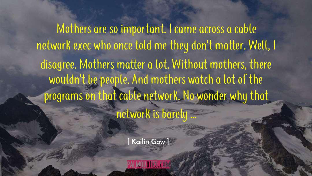 Tv Programming quotes by Kailin Gow
