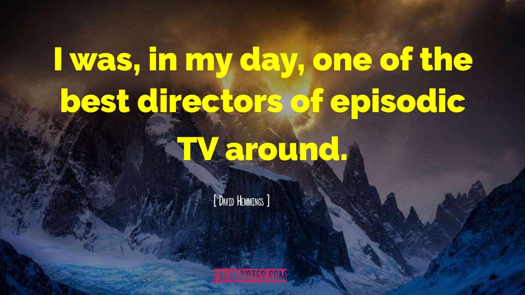 Tv Programming quotes by David Hemmings