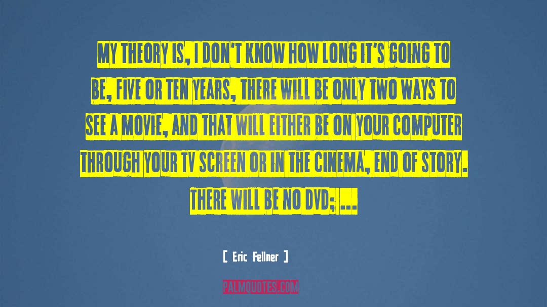 Tv Screen quotes by Eric Fellner