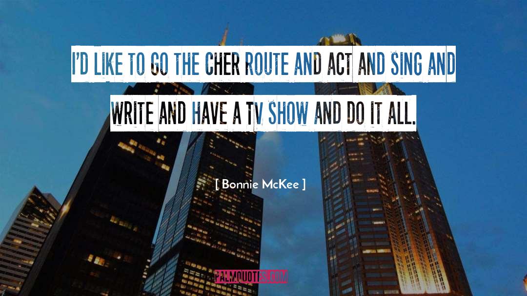 Tv Show quotes by Bonnie McKee