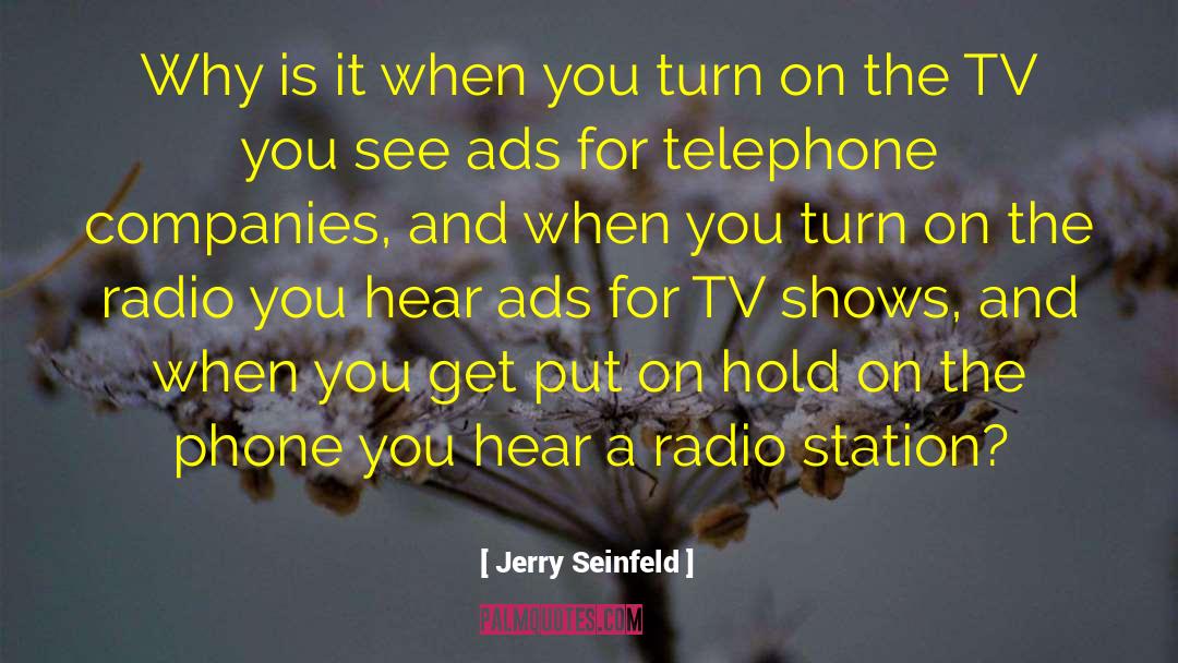 Tv Shows quotes by Jerry Seinfeld