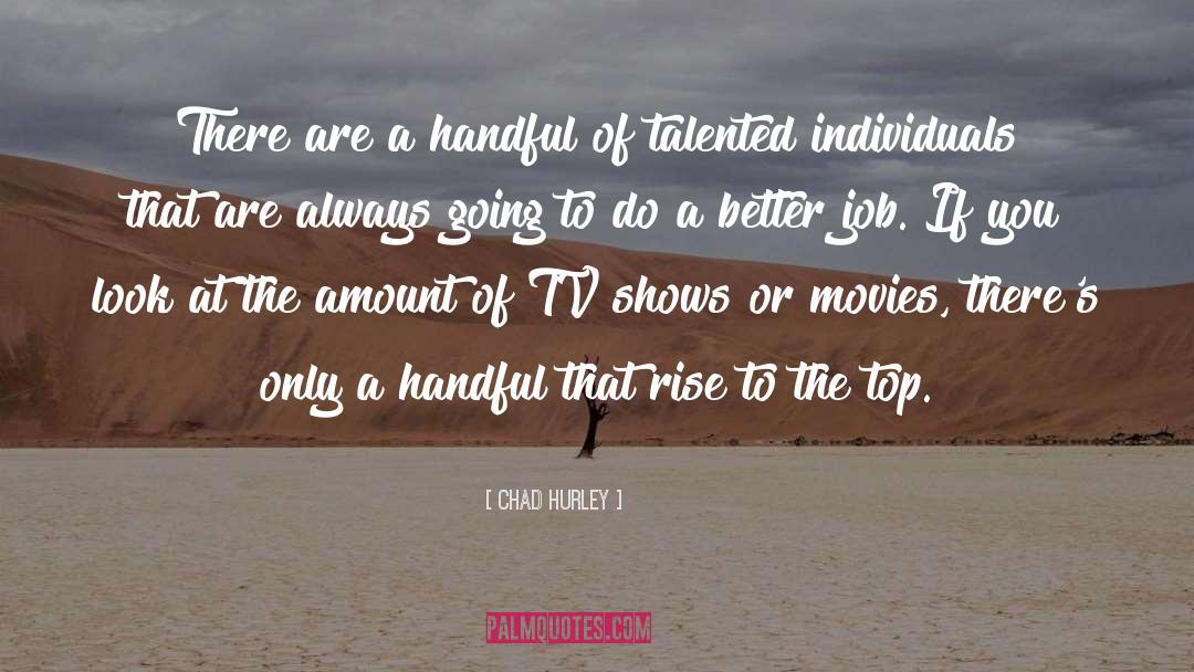 Tv Shows quotes by Chad Hurley