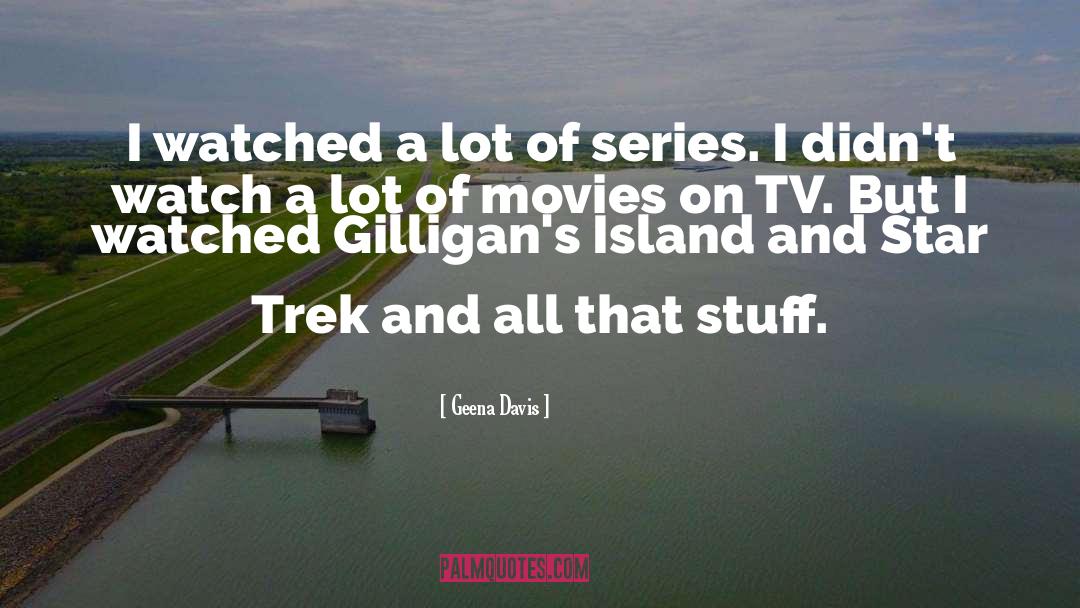 Tvs quotes by Geena Davis