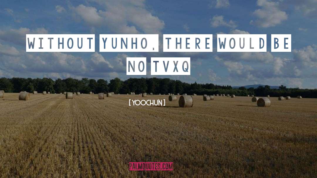 Tvxq quotes by Yoochun