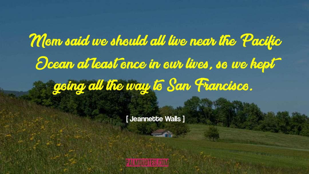 Twarowski Pacific Llc quotes by Jeannette Walls