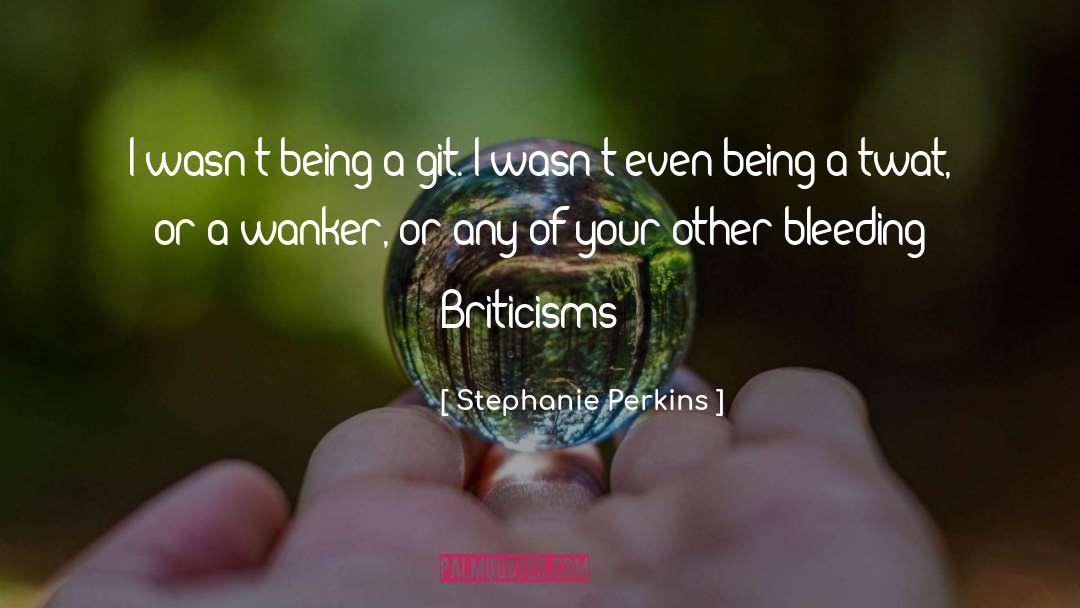 Twat quotes by Stephanie Perkins