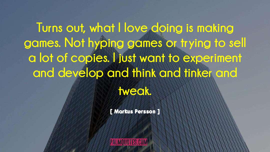 Tweak quotes by Markus Persson