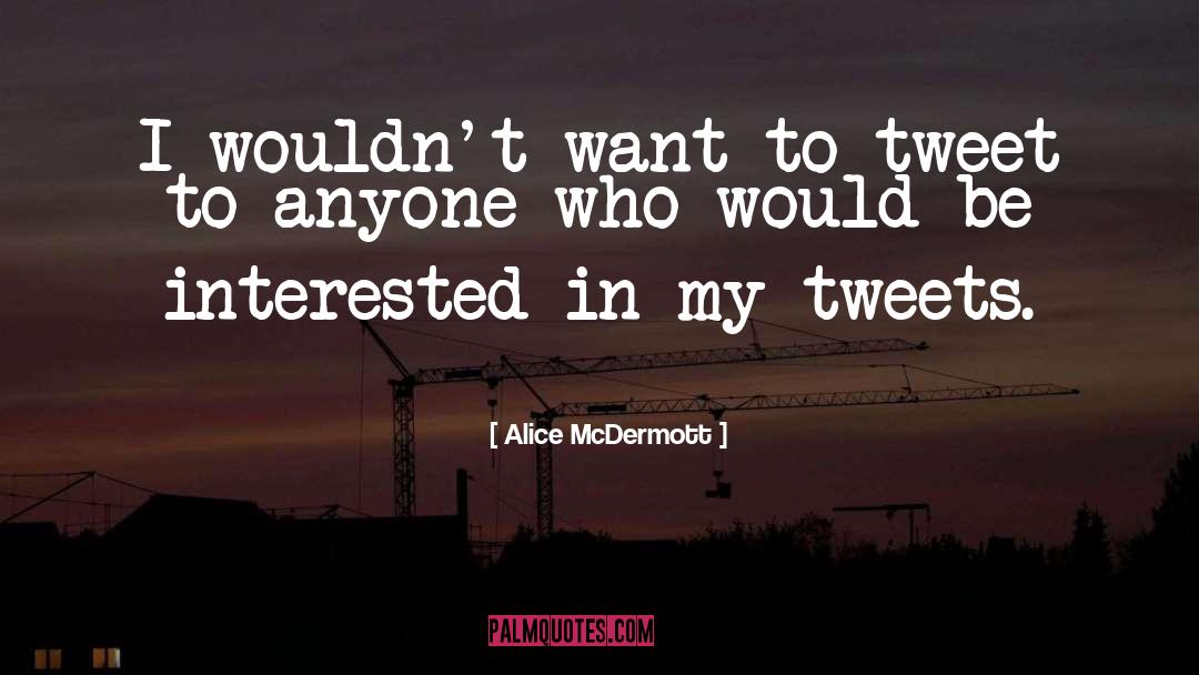 Tweets quotes by Alice McDermott