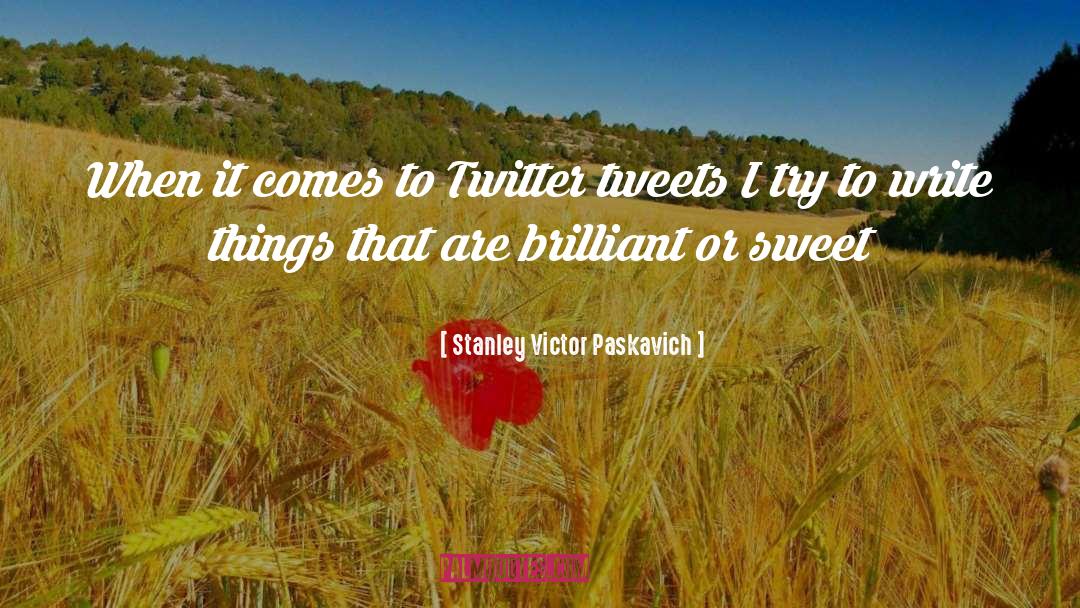 Tweets quotes by Stanley Victor Paskavich