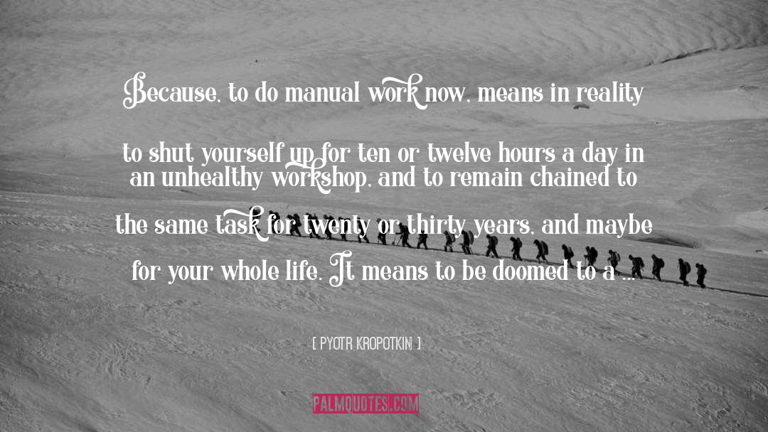 Twelve Steps quotes by Pyotr Kropotkin