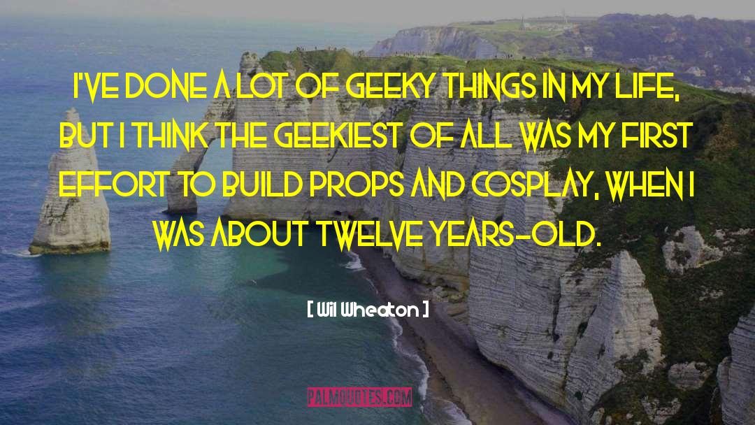 Twelve Years Old quotes by Wil Wheaton