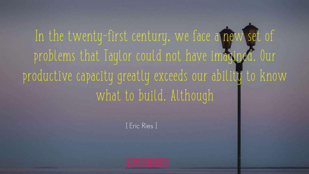 Twenty First Century quotes by Eric Ries