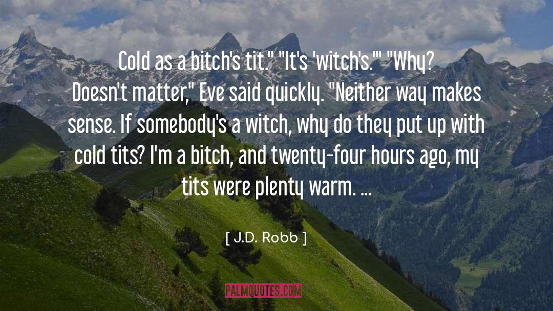 Twenty Four Seven quotes by J.D. Robb