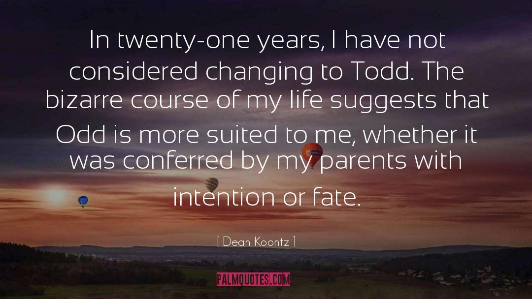 Twenty One quotes by Dean Koontz