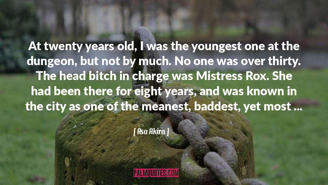 Twenty Years Old quotes by Asa Akira