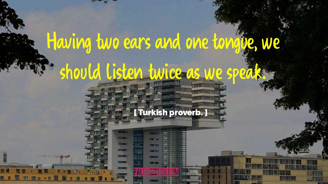 Twice Thrice quotes by Turkish Proverb.