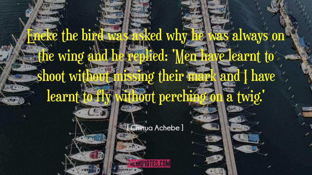 Twig quotes by Chinua Achebe