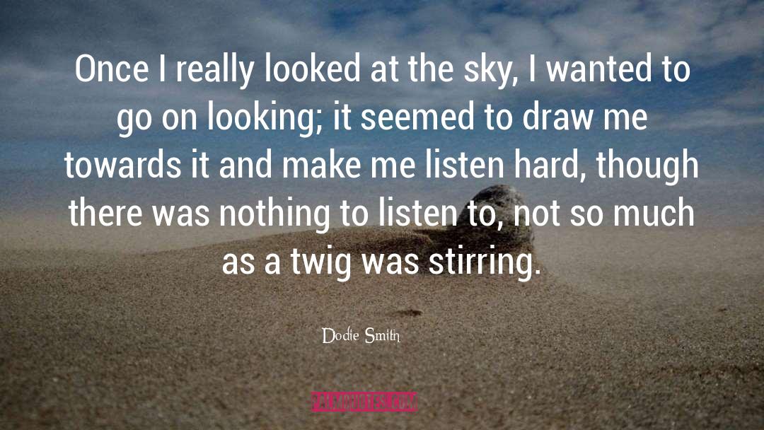 Twig quotes by Dodie Smith