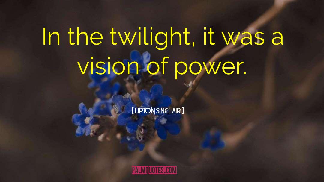 Twilight Movie Love quotes by Upton Sinclair