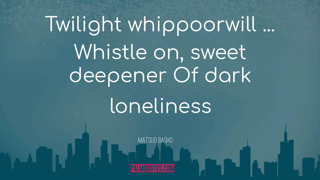 Twilight Movie Love quotes by Matsuo Basho