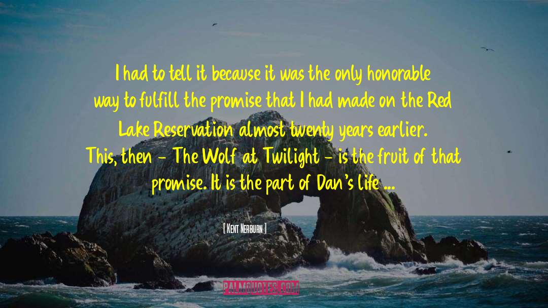 Twilight Reimagined quotes by Kent Nerburn