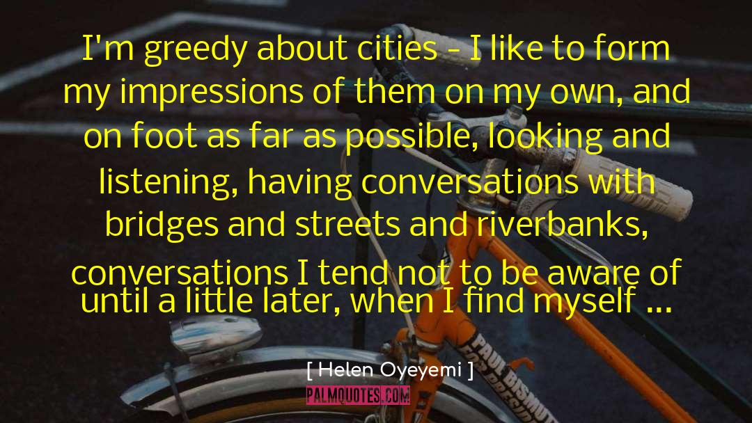 Twin Bridges Series quotes by Helen Oyeyemi