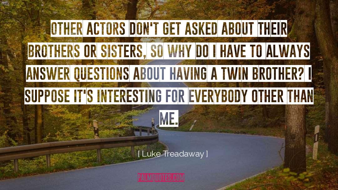 Twin Brother quotes by Luke Treadaway