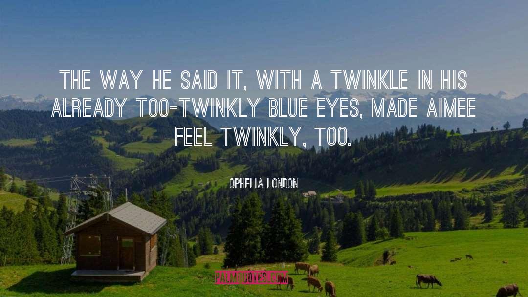 Twinkle quotes by Ophelia London