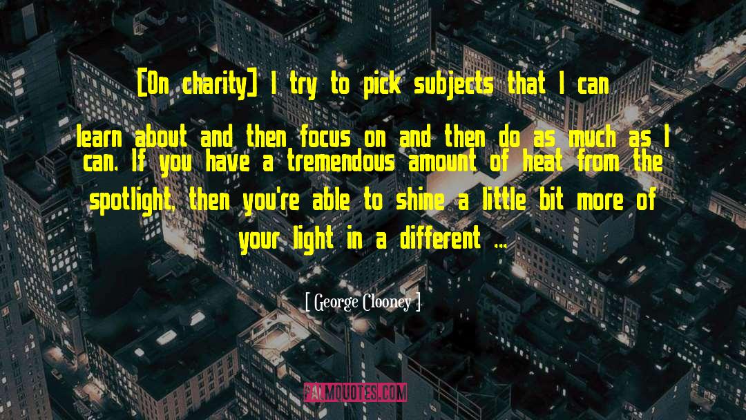 Twinkle Your Shine quotes by George Clooney