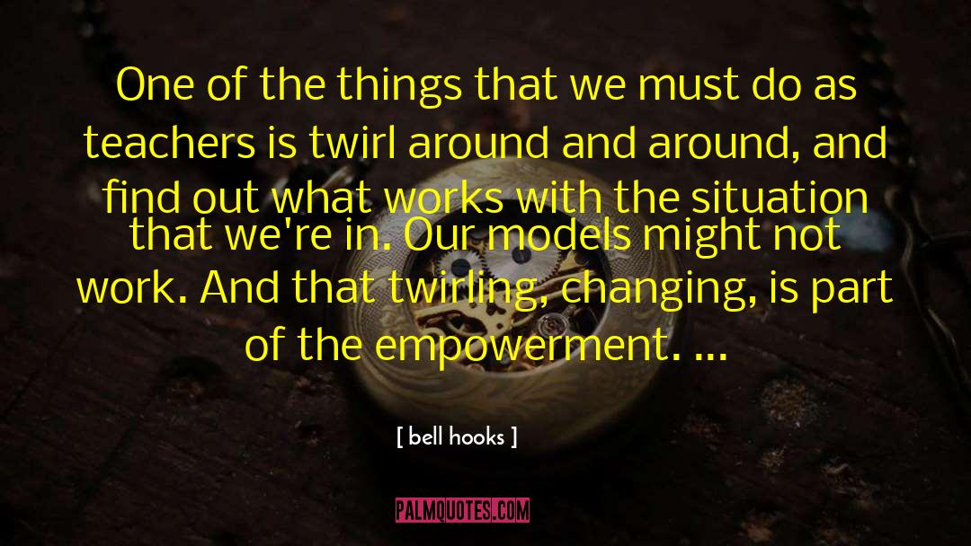 Twirling quotes by Bell Hooks