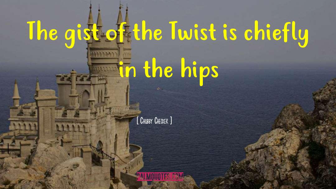 Twist quotes by Chubby Checker