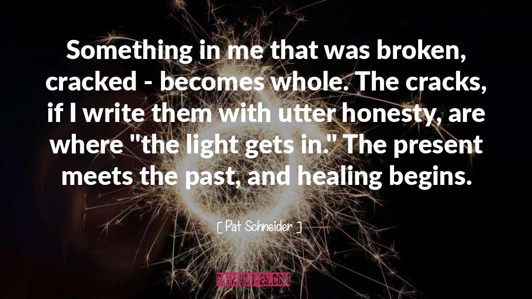 Twisted Honesty quotes by Pat Schneider