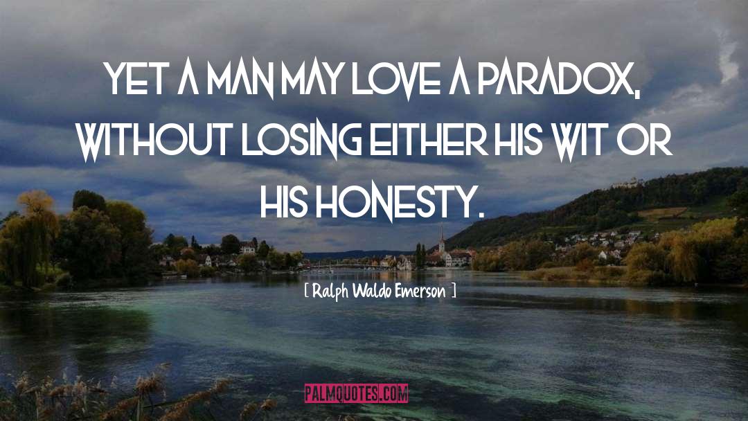 Twisted Honesty quotes by Ralph Waldo Emerson